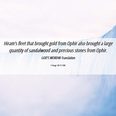 Picture 06 - 1 Kings 10:11 GW - Hiram’s fleet that brought gold from Ophir also - Bible Verse Picture