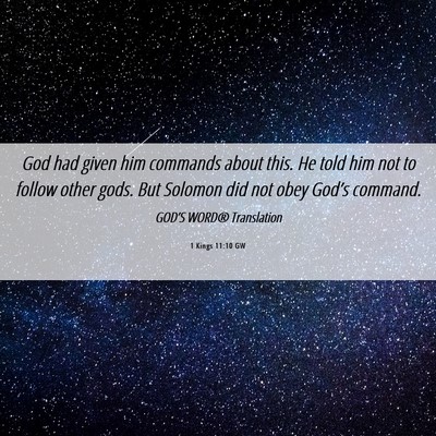 Picture 06 - 1 Kings 11:10 GW - God had given him commands about this. He told - Bible Verse Picture