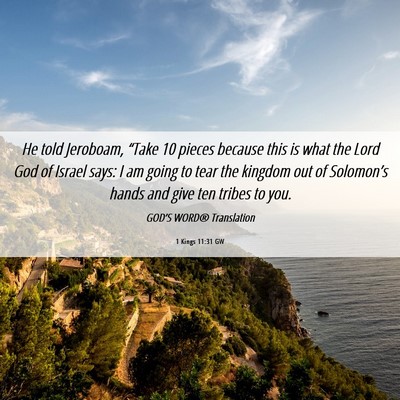 Picture 06 - 1 Kings 11:31 GW - He told Jeroboam, “Take 10 pieces because this - Bible Verse Picture
