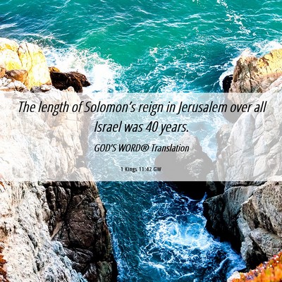 Picture 06 - 1 Kings 11:42 GW - The length of Solomon’s reign in Jerusalem over - Bible Verse Picture