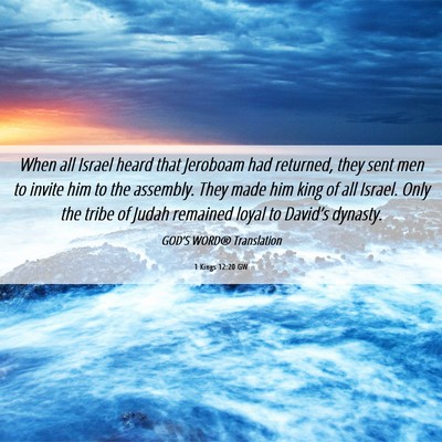 Picture 06 - 1 Kings 12:20 GW - When all Israel heard that Jeroboam had returned, - Bible Verse Picture