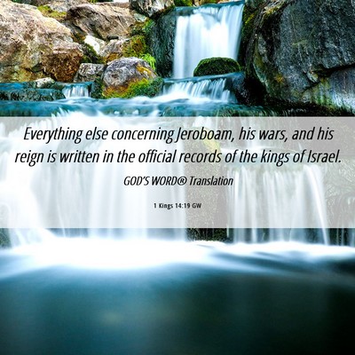 Picture 06 - 1 Kings 14:19 GW - Everything else concerning Jeroboam, his wars, - Bible Verse Picture