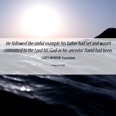 Picture 06 - 1 Kings 15:3 GW - He followed the sinful example his father had set - Bible Verse Picture