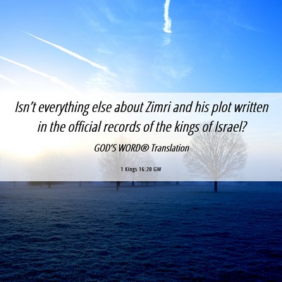 Picture 06 - 1 Kings 16:20 GW - Isn’t everything else about Zimri and his plot - Bible Verse Picture