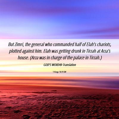 Picture 06 - 1 Kings 16:9 GW - But Zimri, the general who commanded half of - Bible Verse Picture