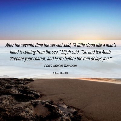 Picture 06 - 1 Kings 18:44 GW - After the seventh time the servant said, “A - Bible Verse Picture