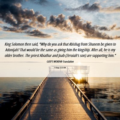 Picture 06 - 1 Kings 2:22 GW - King Solomon then said, “Why do you ask that - Bible Verse Picture