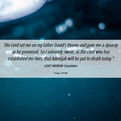 Picture 06 - 1 Kings 2:24 GW - The Lord set me on my father David’s throne and - Bible Verse Picture
