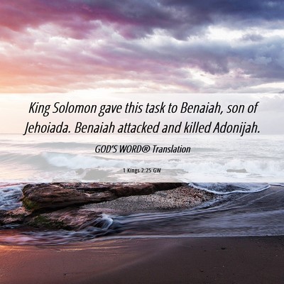 Picture 06 - 1 Kings 2:25 GW - King Solomon gave this task to Benaiah, son of - Bible Verse Picture