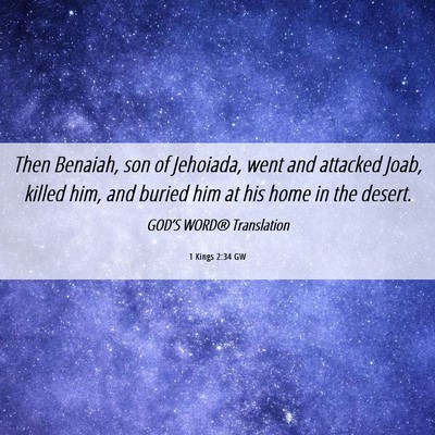 Picture 06 - 1 Kings 2:34 GW - Then Benaiah, son of Jehoiada, went and attacked - Bible Verse Picture