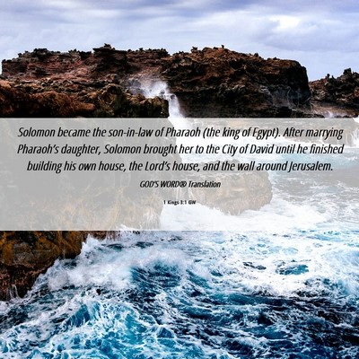 Picture 06 - 1 Kings 3:1 GW - Solomon became the son-in-law of Pharaoh (the - Bible Verse Picture