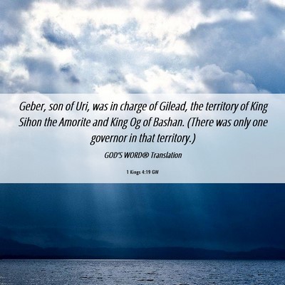 Picture 06 - 1 Kings 4:19 GW - Geber, son of Uri, was in charge of Gilead, the - Bible Verse Picture