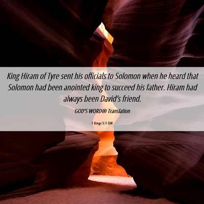 Picture 06 - 1 Kings 5:1 GW - King Hiram of Tyre sent his officials to Solomon - Bible Verse Picture