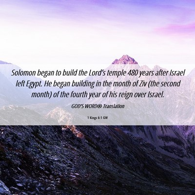 Picture 06 - 1 Kings 6:1 GW - Solomon began to build the Lord’s temple 480 - Bible Verse Picture