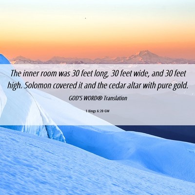 Picture 06 - 1 Kings 6:20 GW - The inner room was 30 feet long, 30 feet wide, - Bible Verse Picture