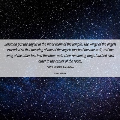 Picture 06 - 1 Kings 6:27 GW - Solomon put the angels in the inner room of the - Bible Verse Picture