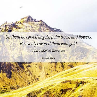 Picture 06 - 1 Kings 6:35 GW - On them he carved angels, palm trees, and - Bible Verse Picture