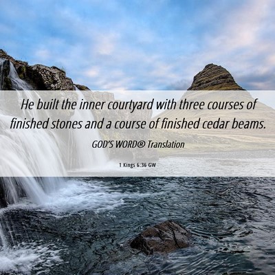 Picture 06 - 1 Kings 6:36 GW - He built the inner courtyard with three courses - Bible Verse Picture