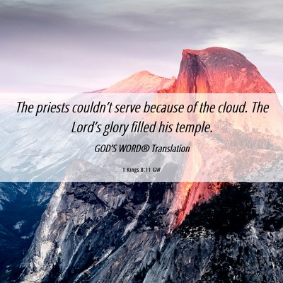 Picture 06 - 1 Kings 8:11 GW - The priests couldn’t serve because of the - Bible Verse Picture