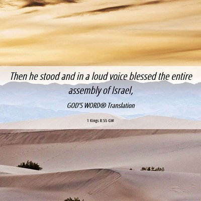 Picture 06 - 1 Kings 8:55 GW - Then he stood and in a loud voice blessed the - Bible Verse Picture