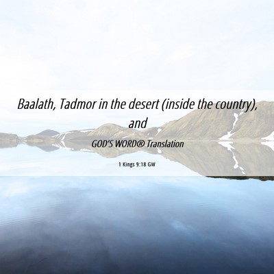 Picture 06 - 1 Kings 9:18 GW - Baalath, Tadmor in the desert (inside the - Bible Verse Picture