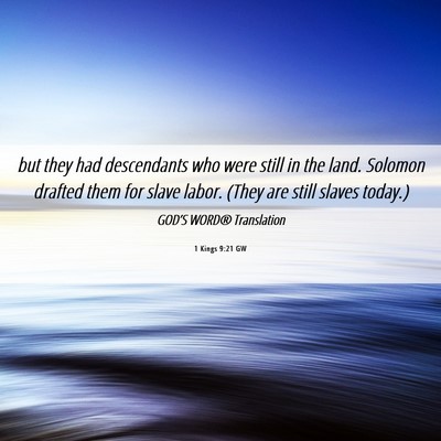 Picture 06 - 1 Kings 9:21 GW - but they had descendants who were still in the - Bible Verse Picture