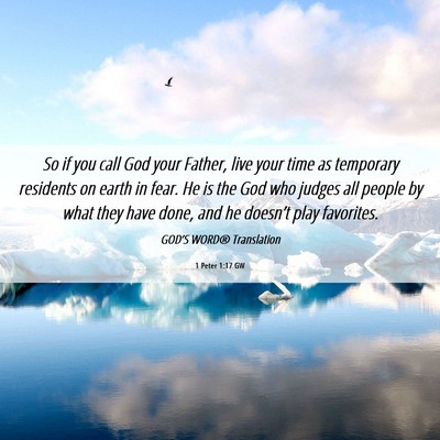 Picture 06 - 1 Peter 1:17 GW - So if you call God your Father, live your time as - Bible Verse Picture