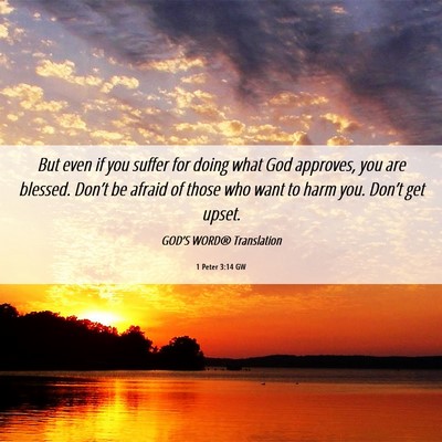 Picture 06 - 1 Peter 3:14 GW - But even if you suffer for doing what God - Bible Verse Picture