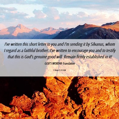 Picture 06 - 1 Peter 5:12 GW - I’ve written this short letter to you and I’m - Bible Verse Picture