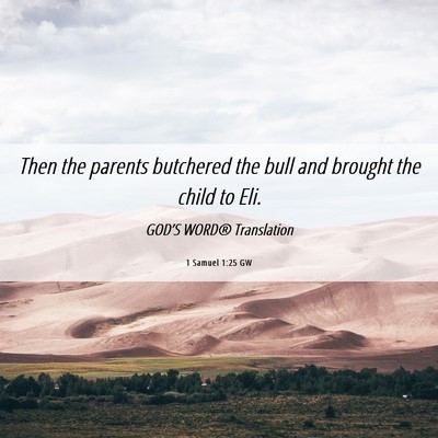 Picture 06 - 1 Samuel 1:25 GW - Then the parents butchered the bull and brought - Bible Verse Picture