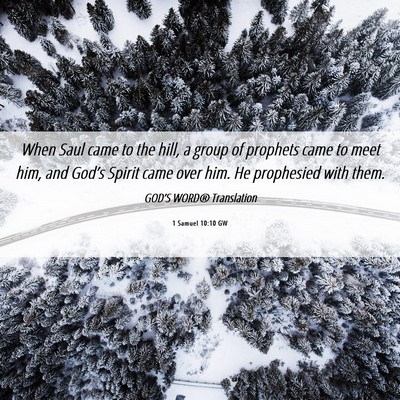 Picture 06 - 1 Samuel 10:10 GW - When Saul came to the hill, a group of prophets - Bible Verse Picture