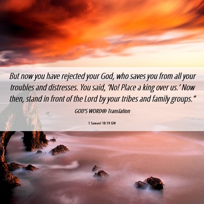 Picture 06 - 1 Samuel 10:19 GW - But now you have rejected your God, who saves you - Bible Verse Picture