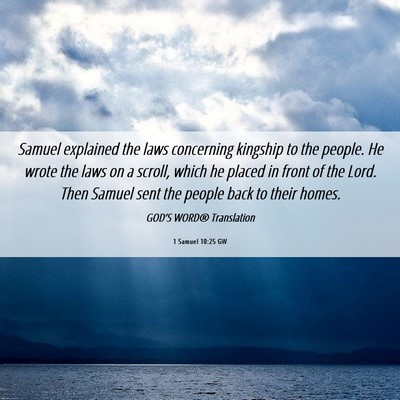 Picture 06 - 1 Samuel 10:25 GW - Samuel explained the laws concerning kingship to - Bible Verse Picture