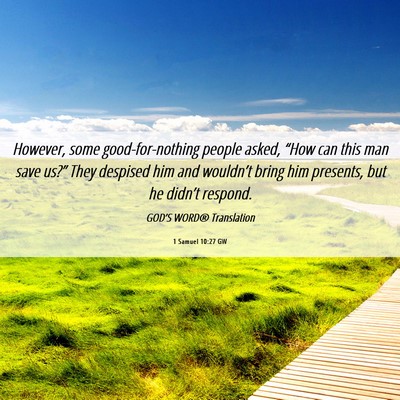 Picture 06 - 1 Samuel 10:27 GW - However, some good-for-nothing people asked, - Bible Verse Picture