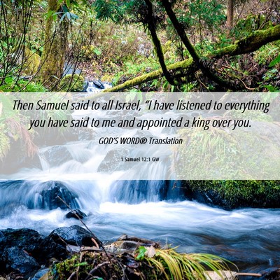 Picture 06 - 1 Samuel 12:1 GW - Then Samuel said to all Israel, “I have - Bible Verse Picture