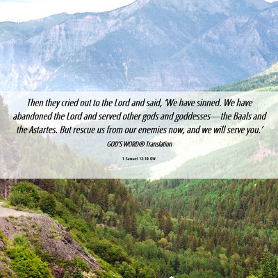 Picture 06 - 1 Samuel 12:10 GW - Then they cried out to the Lord and said, ‘We - Bible Verse Picture