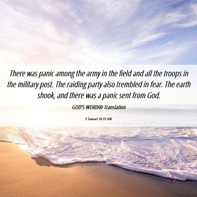 Picture 06 - 1 Samuel 14:15 GW - There was panic among the army in the field and - Bible Verse Picture