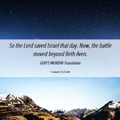 Picture 06 - 1 Samuel 14:23 GW - So the Lord saved Israel that day. Now, the - Bible Verse Picture