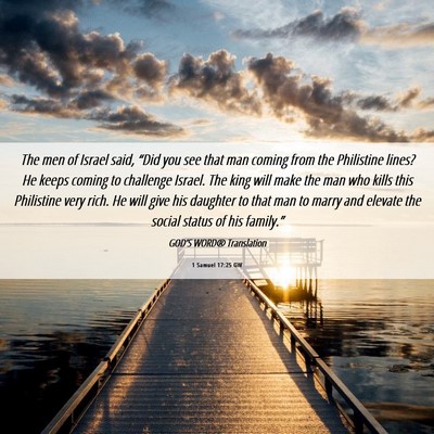 Picture 06 - 1 Samuel 17:25 GW - The men of Israel said, “Did you see that man - Bible Verse Picture