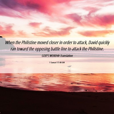 Picture 06 - 1 Samuel 17:48 GW - When the Philistine moved closer in order to - Bible Verse Picture