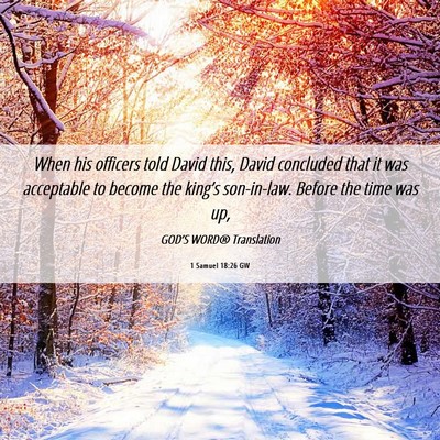 Picture 06 - 1 Samuel 18:26 GW - When his officers told David this, David - Bible Verse Picture