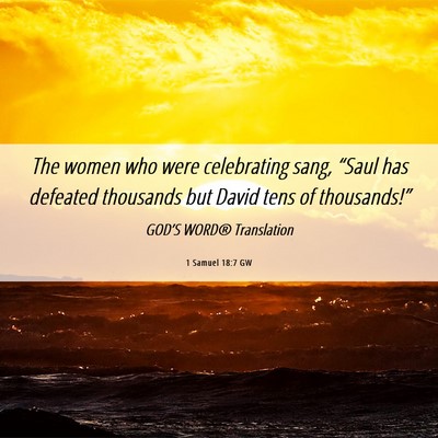 Picture 06 - 1 Samuel 18:7 GW - The women who were celebrating sang, “Saul has - Bible Verse Picture