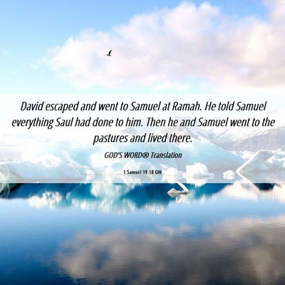 Picture 06 - 1 Samuel 19:18 GW - David escaped and went to Samuel at Ramah. He - Bible Verse Picture