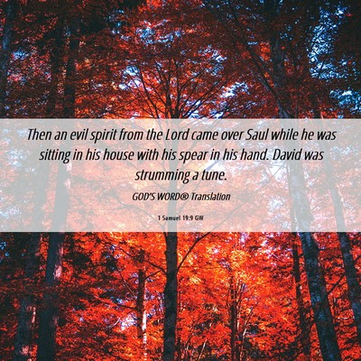Picture 06 - 1 Samuel 19:9 GW - Then an evil spirit from the Lord came over Saul - Bible Verse Picture