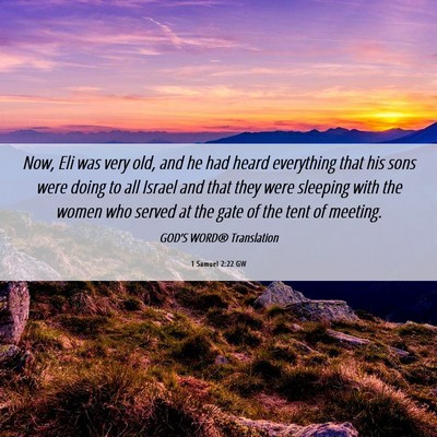 Picture 06 - 1 Samuel 2:22 GW - Now, Eli was very old, and he had heard - Bible Verse Picture