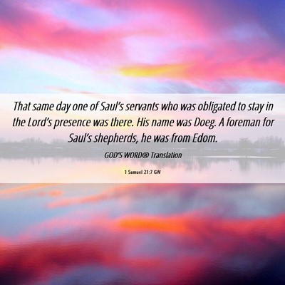 Picture 06 - 1 Samuel 21:7 GW - That same day one of Saul’s servants who was - Bible Verse Picture