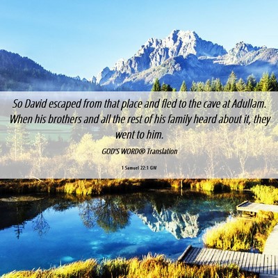 Picture 06 - 1 Samuel 22:1 GW - So David escaped from that place and fled to the - Bible Verse Picture