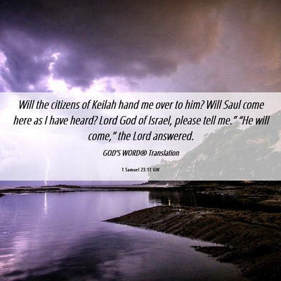 Picture 06 - 1 Samuel 23:11 GW - Will the citizens of Keilah hand me over to him? - Bible Verse Picture