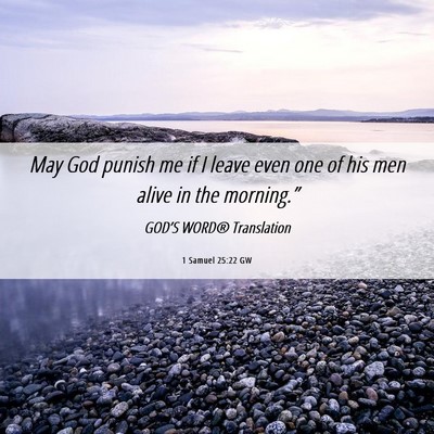 Picture 06 - 1 Samuel 25:22 GW - May God punish me if I leave even one of his men - Bible Verse Picture