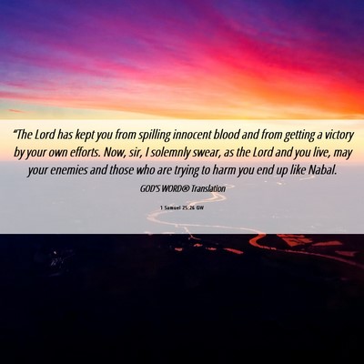 Picture 06 - 1 Samuel 25:26 GW - “The Lord has kept you from spilling innocent - Bible Verse Picture